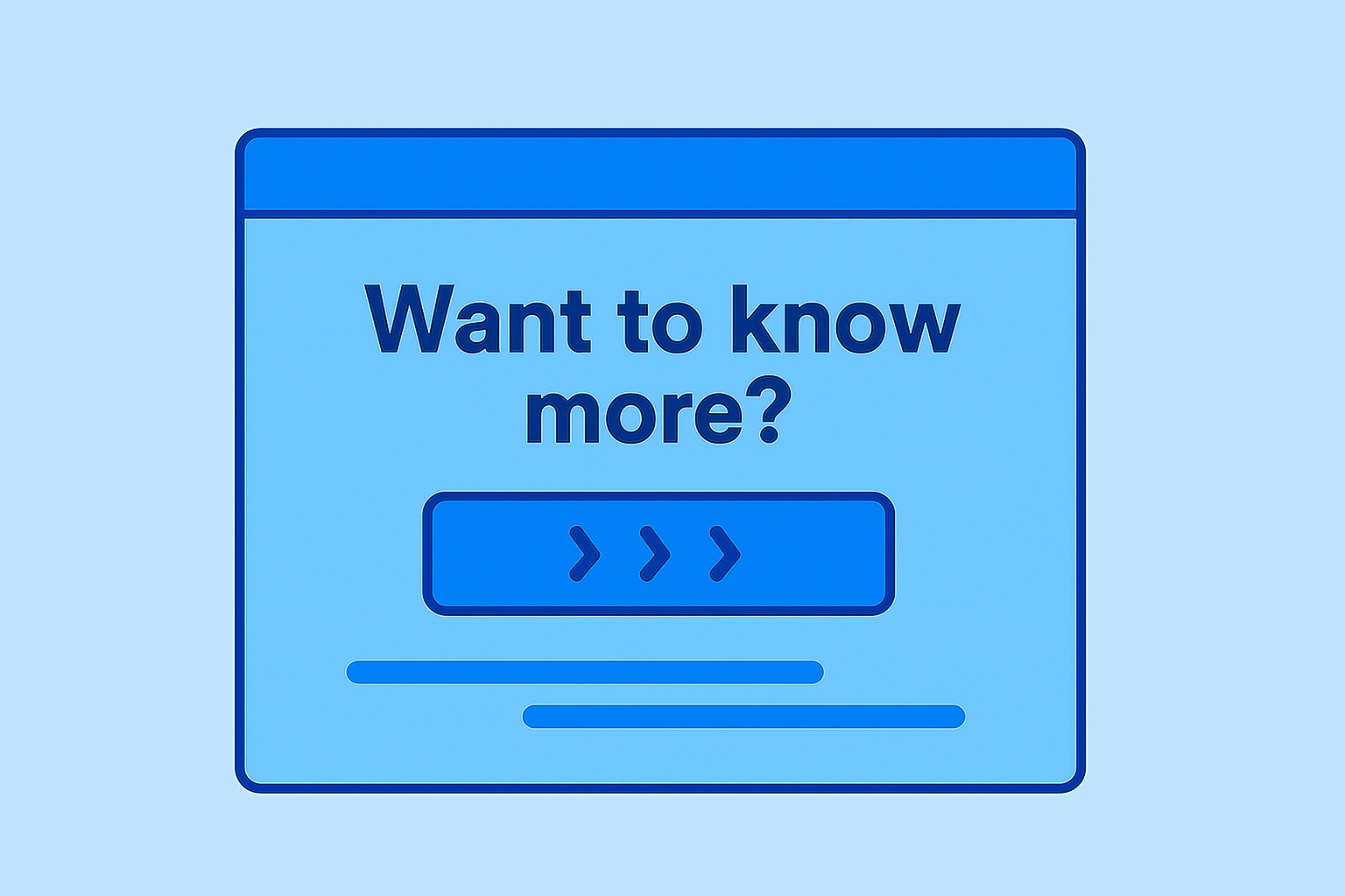 Want to know more